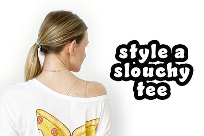How to style a slouchy t-shirt 4 simple ways