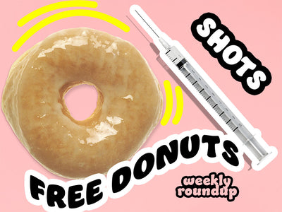 Free Donuts and Shots Plus More [Weekly Round Up 3/26/21]