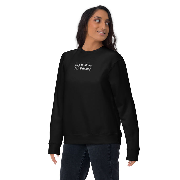 Stop Thinking Sweatshirt