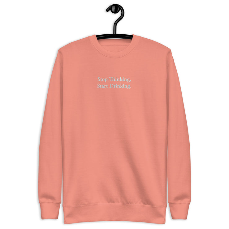Stop Thinking Sweatshirt