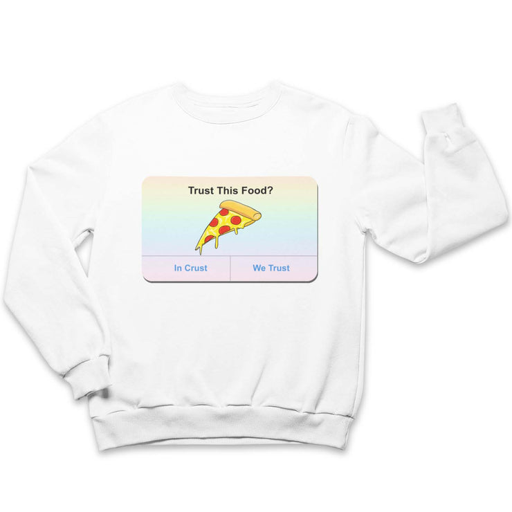 In Crust We Trust Pop Up Sweatshirt (2 Colors Available)